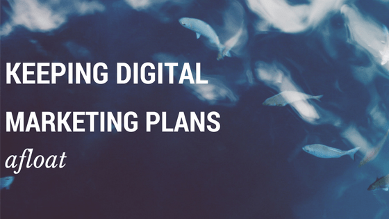 DemandZEN - blog - keeping digital marketing plans afloat (2)